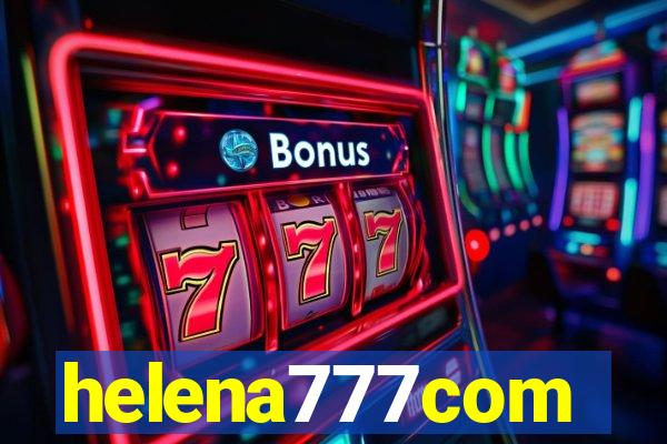 helena777com