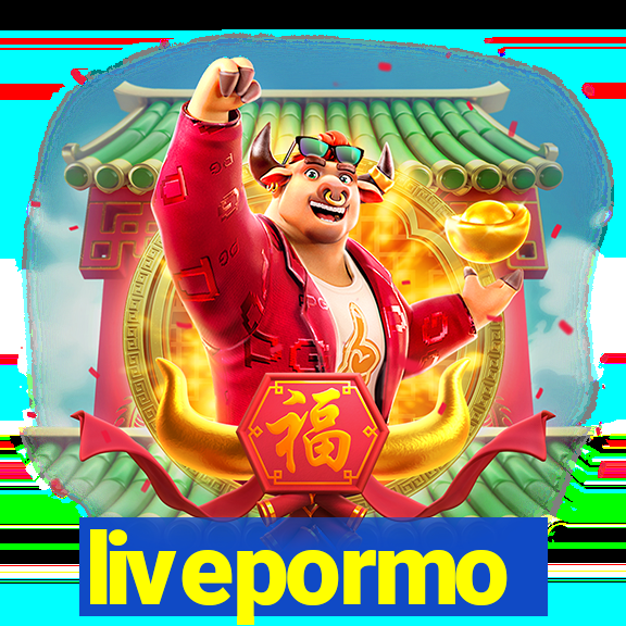 livepormo