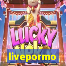 livepormo