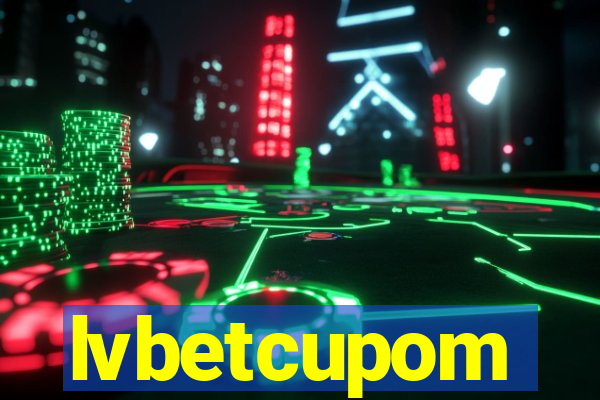 lvbetcupom