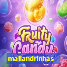 mallandrinhas