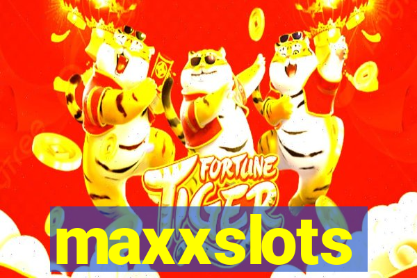 maxxslots