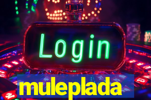 muleplada