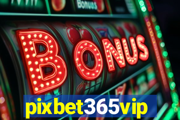 pixbet365vip