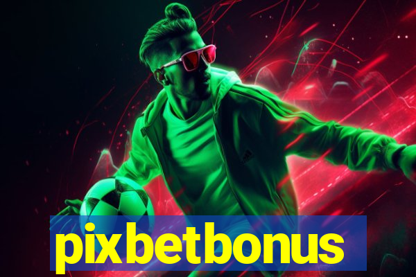 pixbetbonus