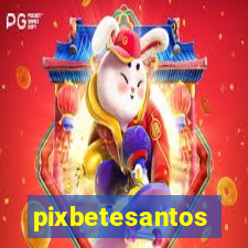 pixbetesantos