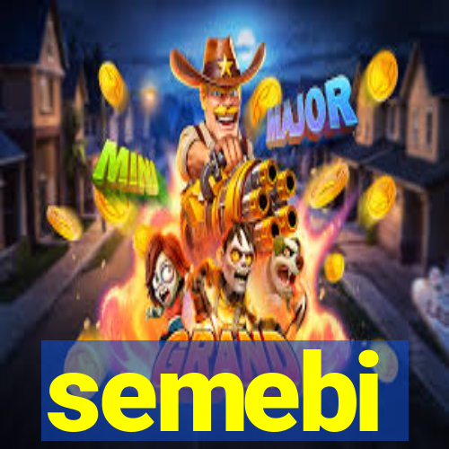 semebi