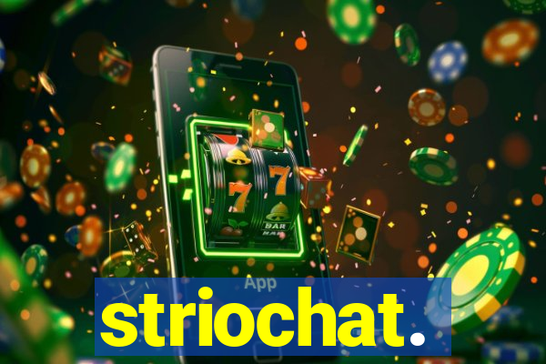 striochat.