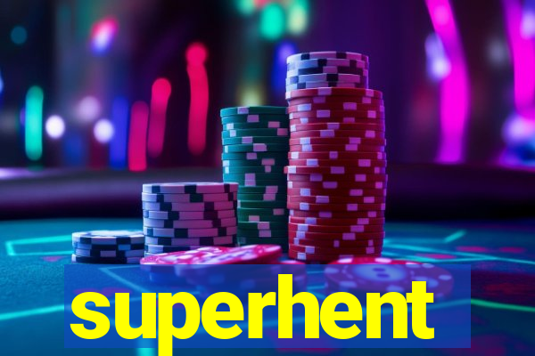 superhent