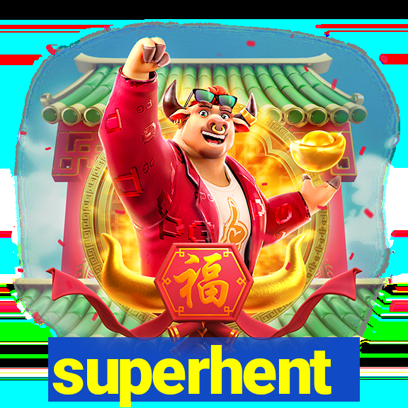 superhent