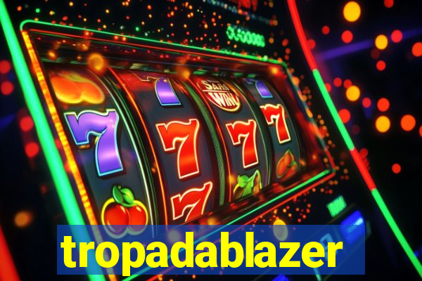 tropadablazer