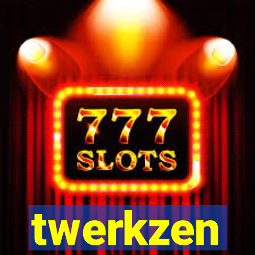 twerkzen