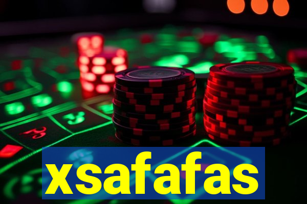 xsafafas