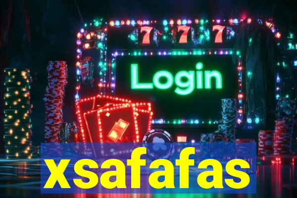 xsafafas