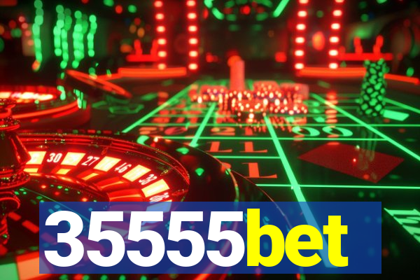 35555bet