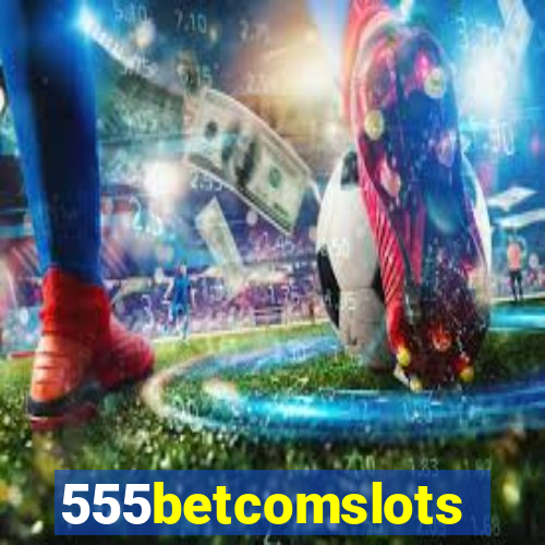 555betcomslots