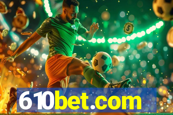 610bet.com