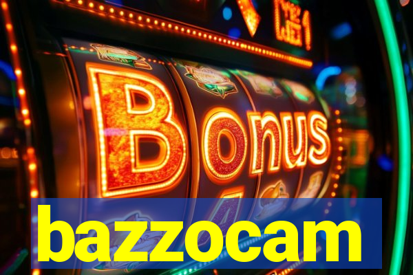 bazzocam