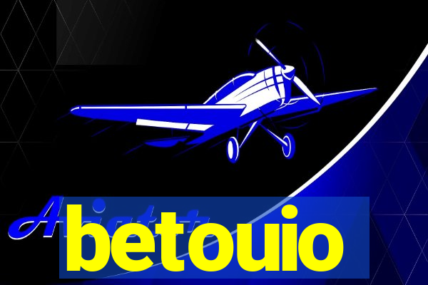 betouio
