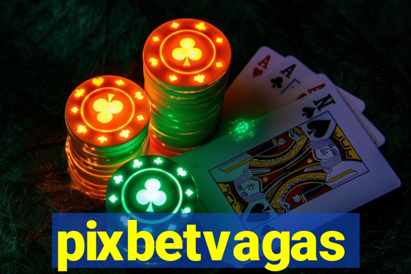 pixbetvagas