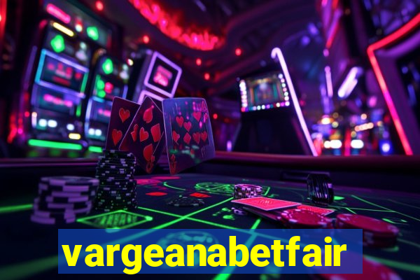 vargeanabetfair